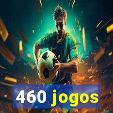 460 jogos